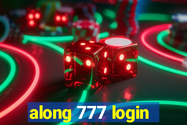 along 777 login